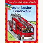 Mein allerschönstes Malbuch - Auto, Laster, Feuerwehr