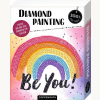 Diamond Painting - Be you!